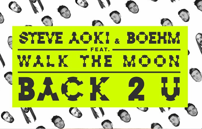 แปลเพลง Back 2 U – Steve Aoki & Boehm ft. Walk The Moon