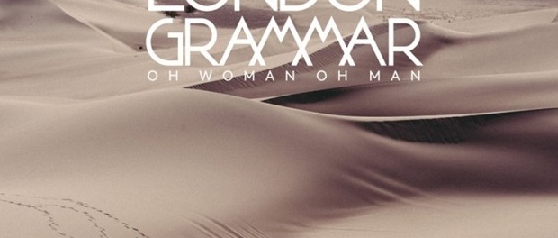 london-grammar-oh-woman-oh-man