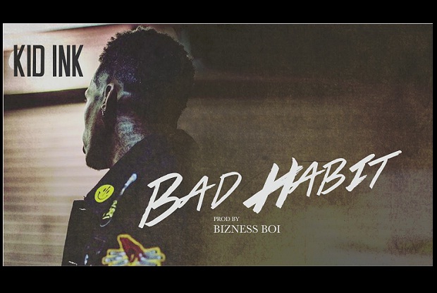 แปลเพลง Bad Habits – Kid Ink | เพลงไทย