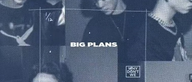 why dont we big plan