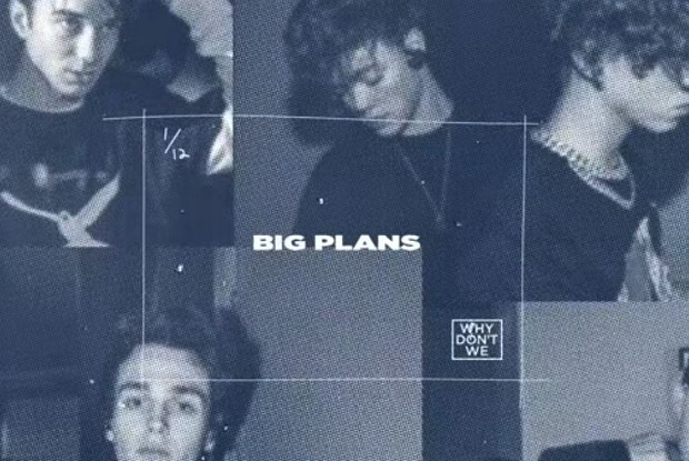 แปลเพลง Big Plan – Why Don’t We
