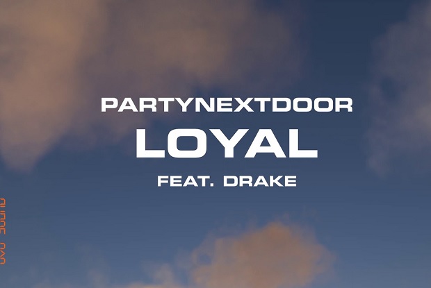 แปลเพลง Loyal – PARTYNEXTDOOR Ft. Drake