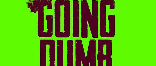 going dumb